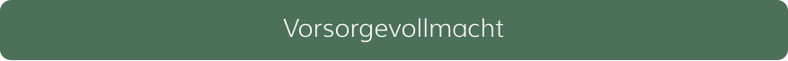 Vorsorgevollmacht